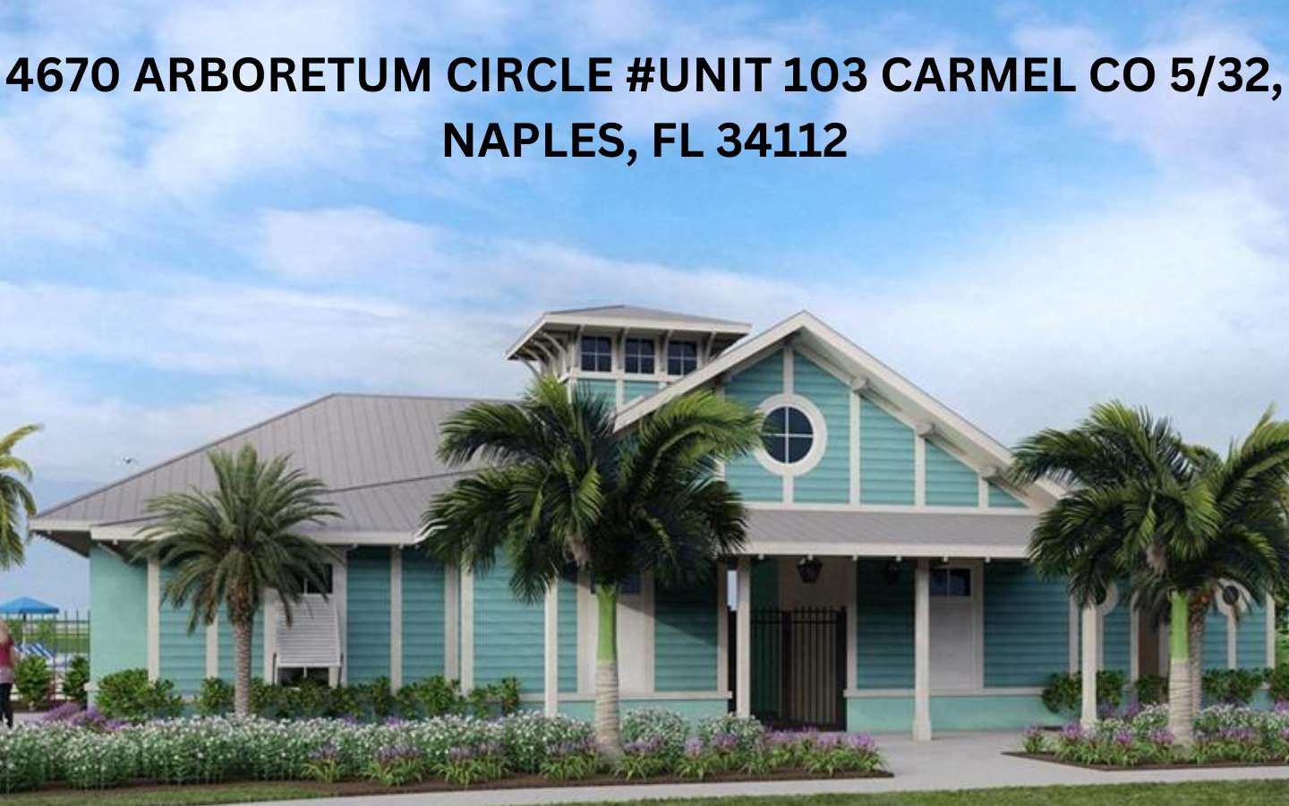 4670 ARBORETUM CIRCLE #UNIT 103 CARMEL CO 5/32, NAPLES, FL 34112