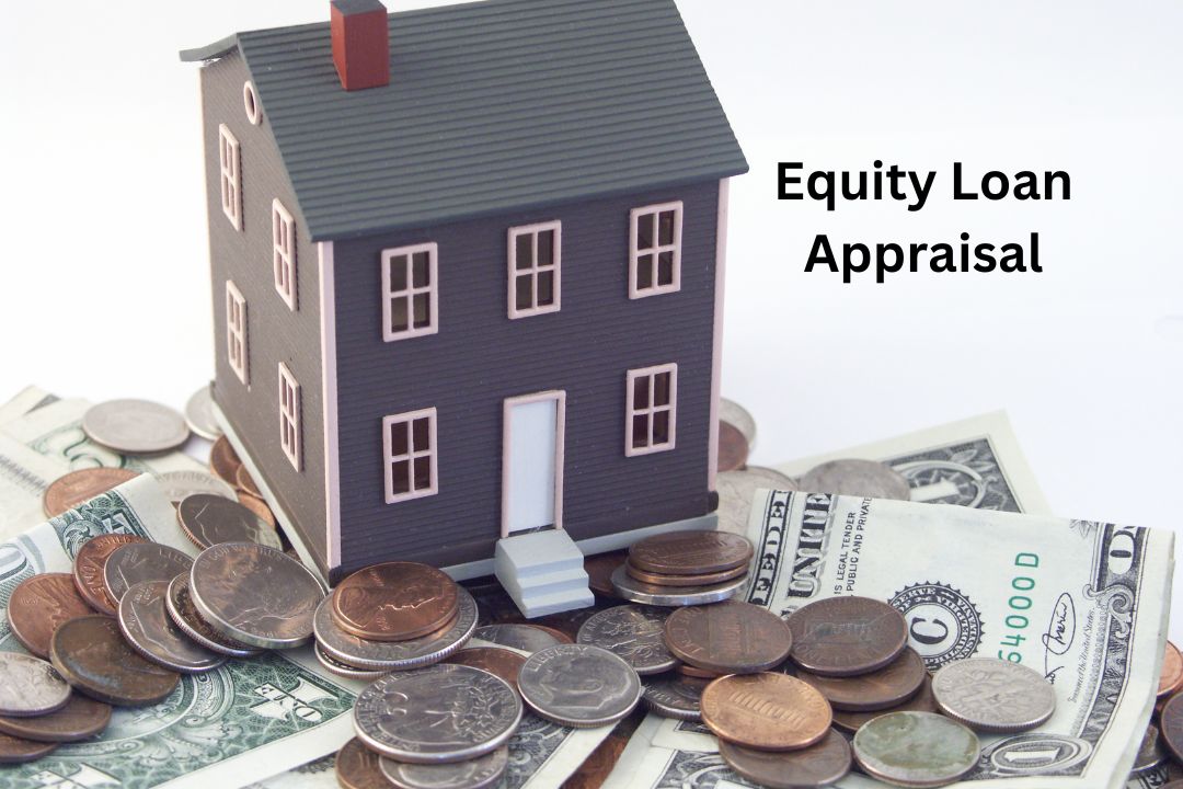 Equity Loan Appraisal