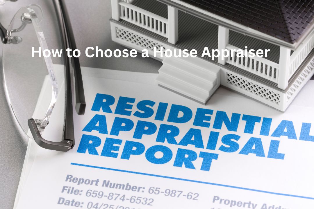 How to Choose a House Appraiser