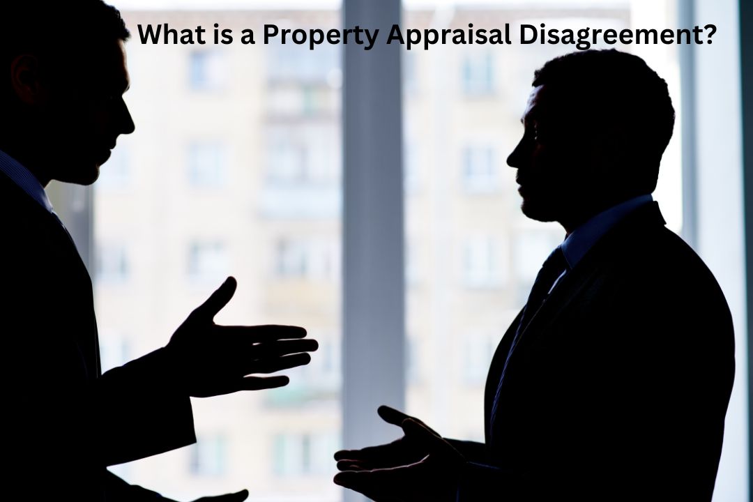 What is a Property Appraisal Disagreement?