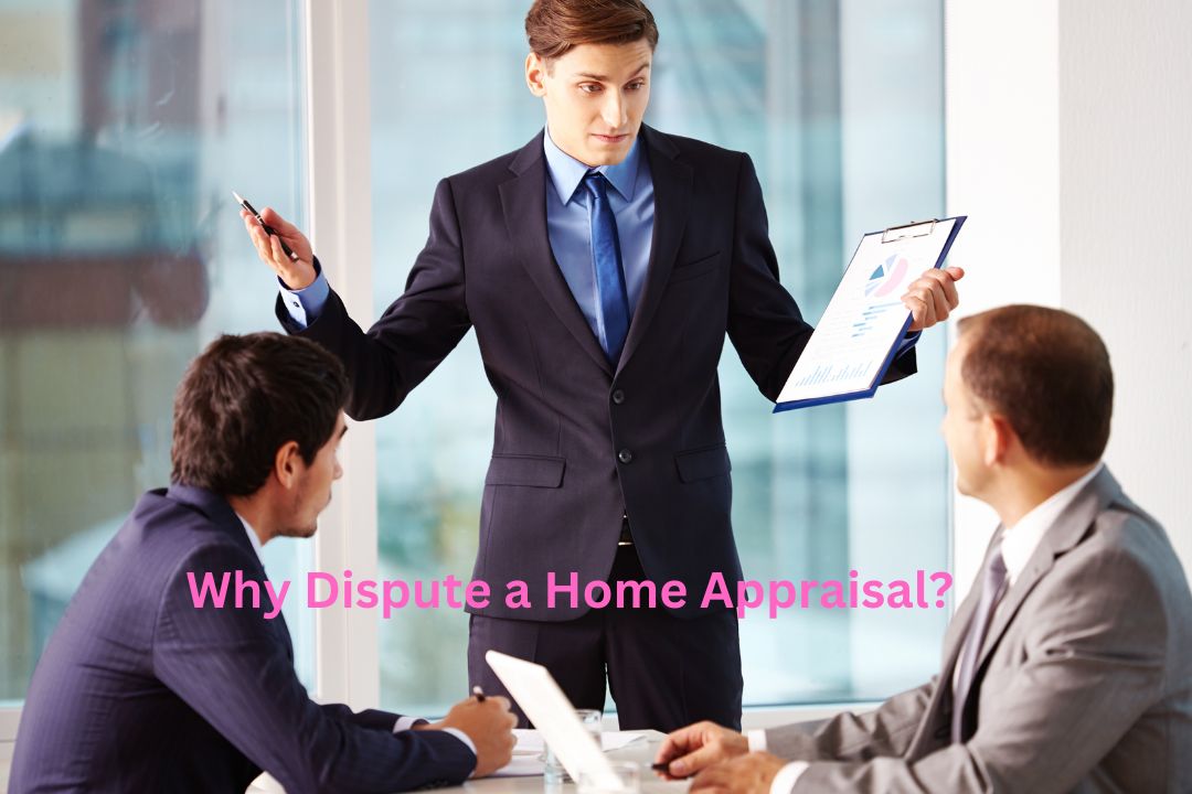 Why Dispute a Home Appraisal?