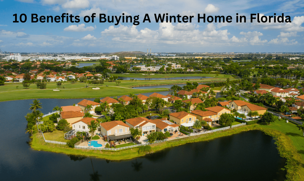 10 Benefits of Buying A Winter Home in Florida